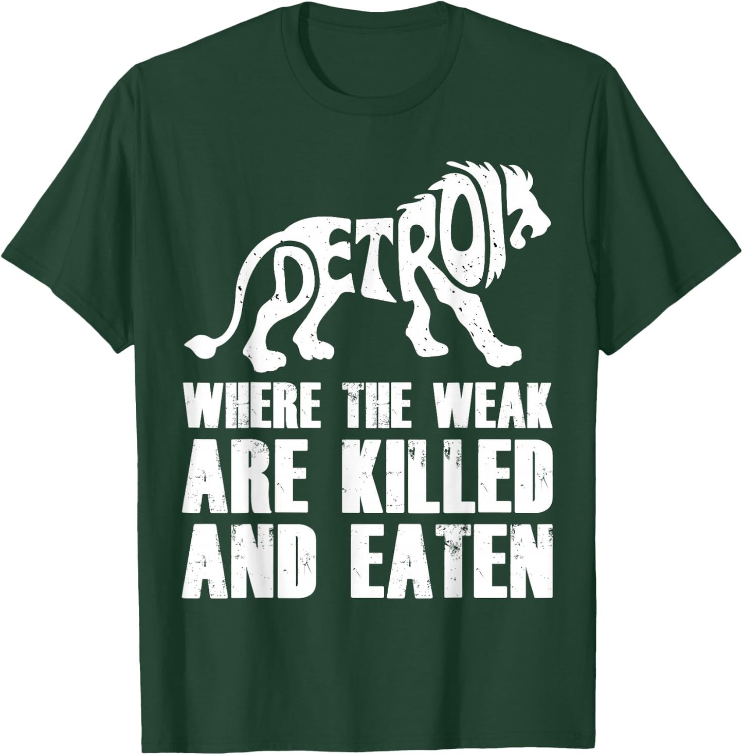 Detroit - Where the Weak are Killed and Eaten Motown Pride T-Shirt - T-Shirt | Forest