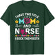 Funny I Have Two Titles Mom and Nurse I Rock Them Both T-Shirt - T-Shirt | Forest