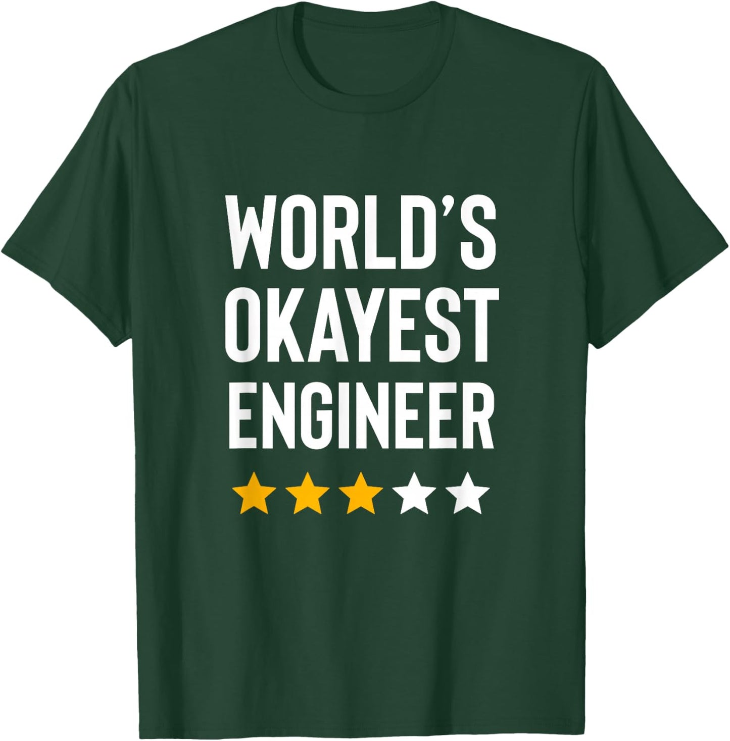 Worlds Okayest Engineer Men Women Funny Engineering T-Shirt - T-Shirt | Forest