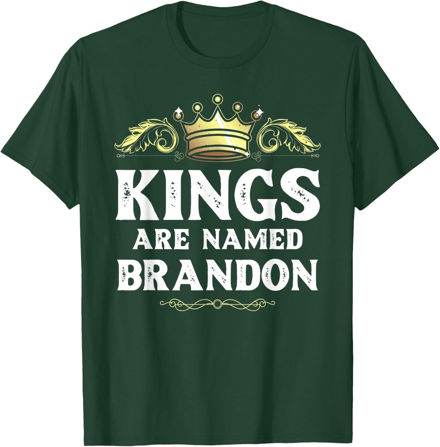 Kings Are Named BRANDON Gift Funny Personalized Name Joke T-Shirt - T-Shirt | Forest