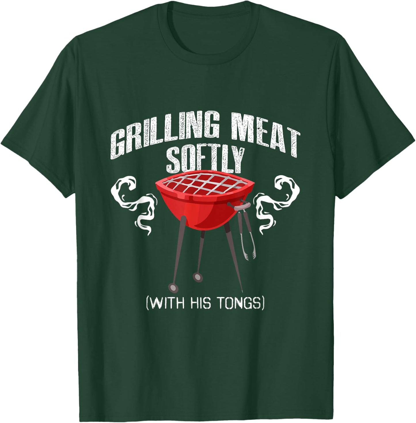 Grilling Meat Softly With His Tongs Funny BBQ Griller Lovers T-Shirt - T-Shirt | Forest