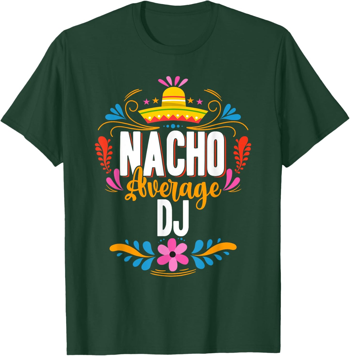 Nacho Average DJ Cinco De Mayo Mexican Matching Family T-Shirt - T-Shirt | Forest