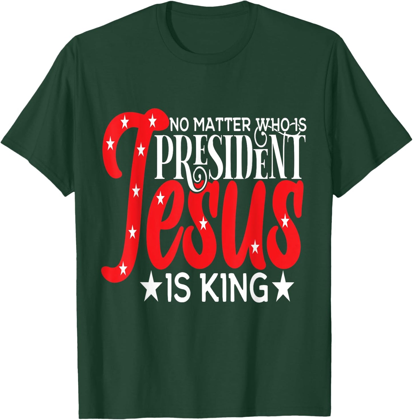 Go Vote No Matter Who is President Jesus is King T-Shirt - T-Shirt | Forest