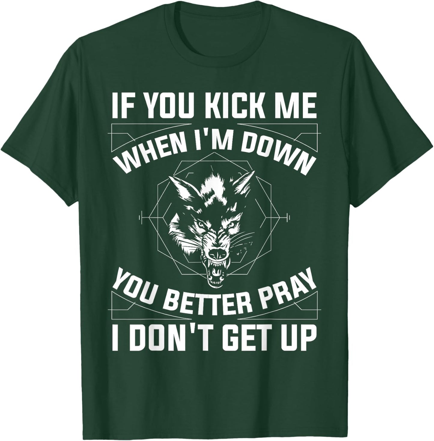 If You Kick Me When I'm Down T-Shirt - T-Shirt | Forest