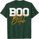 Boo Bitch sassy distressed retro Halloween T-Shirt - T-Shirt | Forest