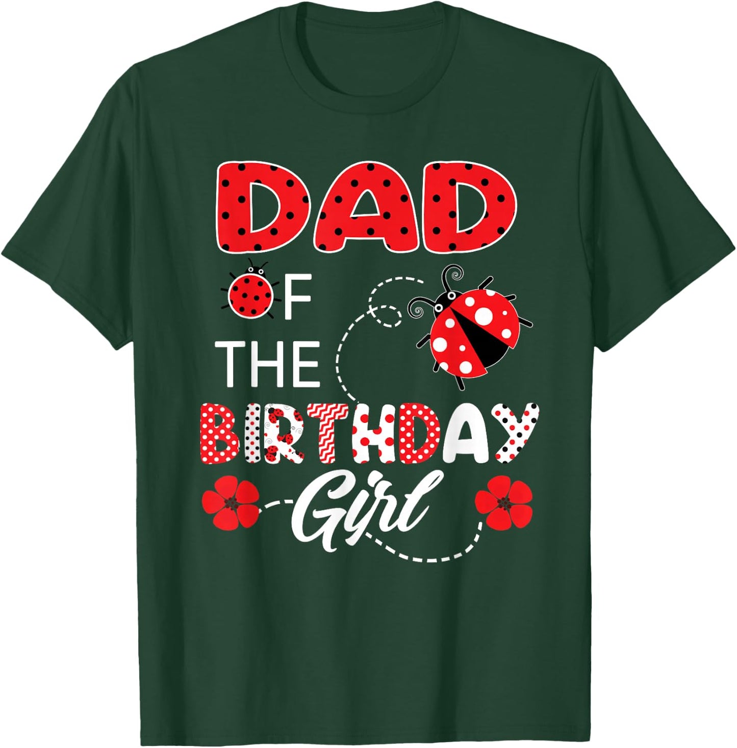 Dad Of The Birthday Girl - Family Ladybug Birthday T-Shirt - T-Shirt | Forest