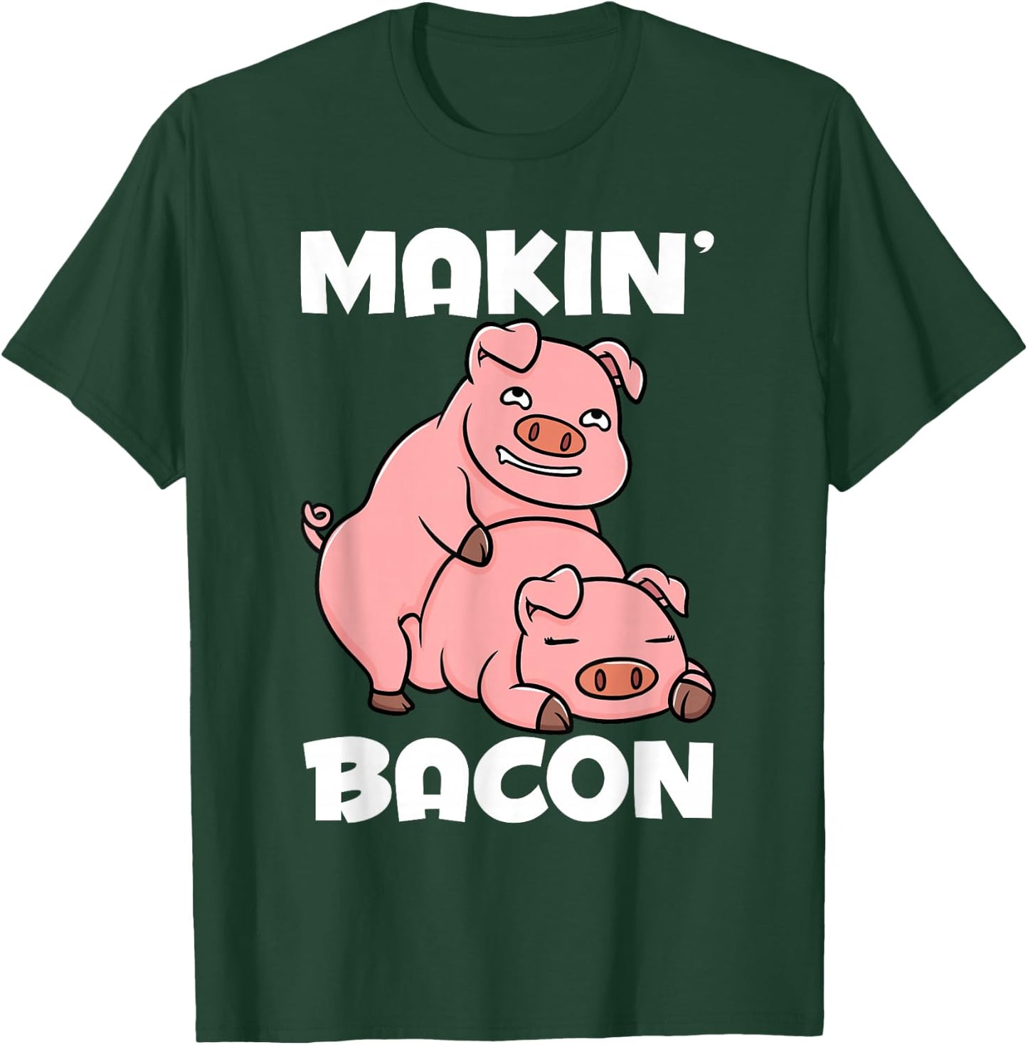 Making Bacon Funny Pig Jokes Adult Humor T-Shirt - T-Shirt | Forest