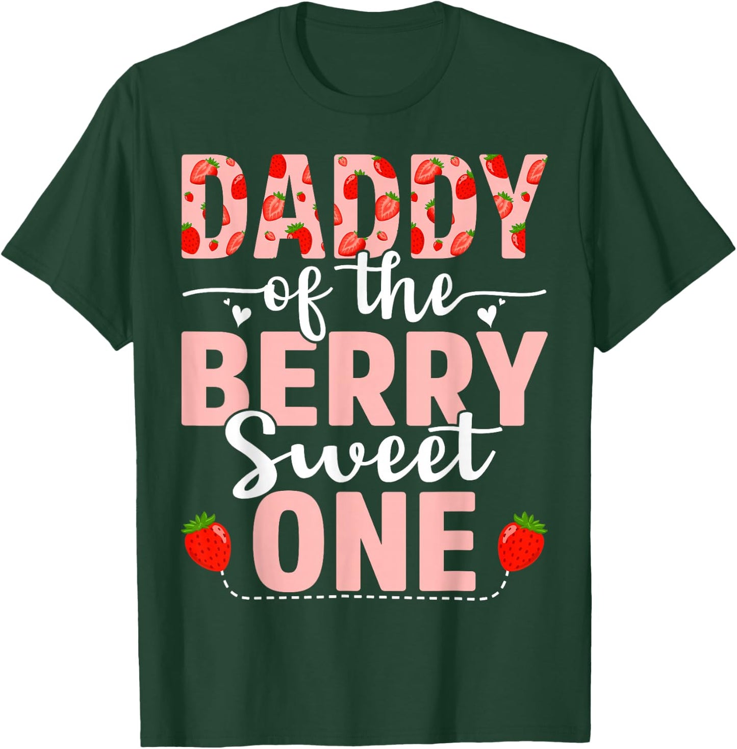 Daddy Of The Berry Sweet One Birthday Strawberry Daddy T-Shirt - T-Shirt | Forest