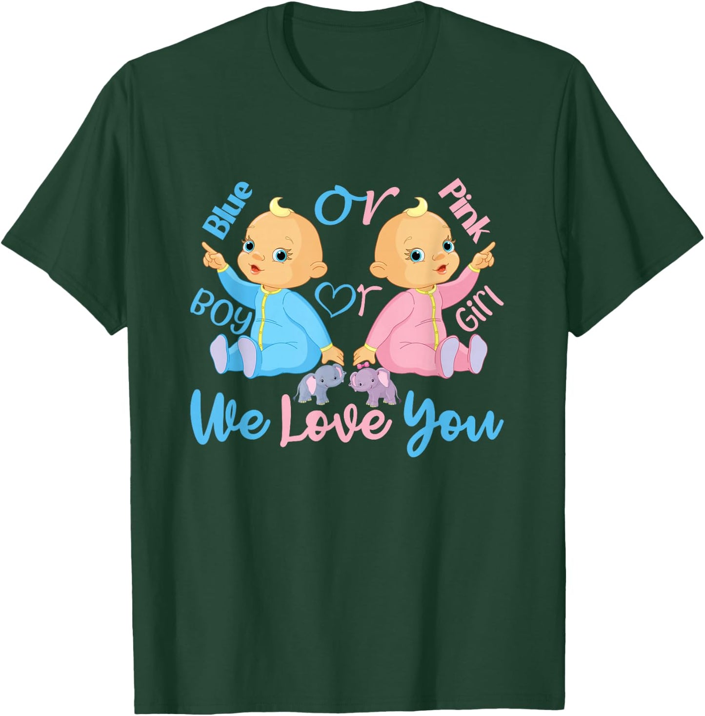Pink or Blue, Boy or Girl We Love You - Gender Reveal T-Shirt - T-Shirt | Forest