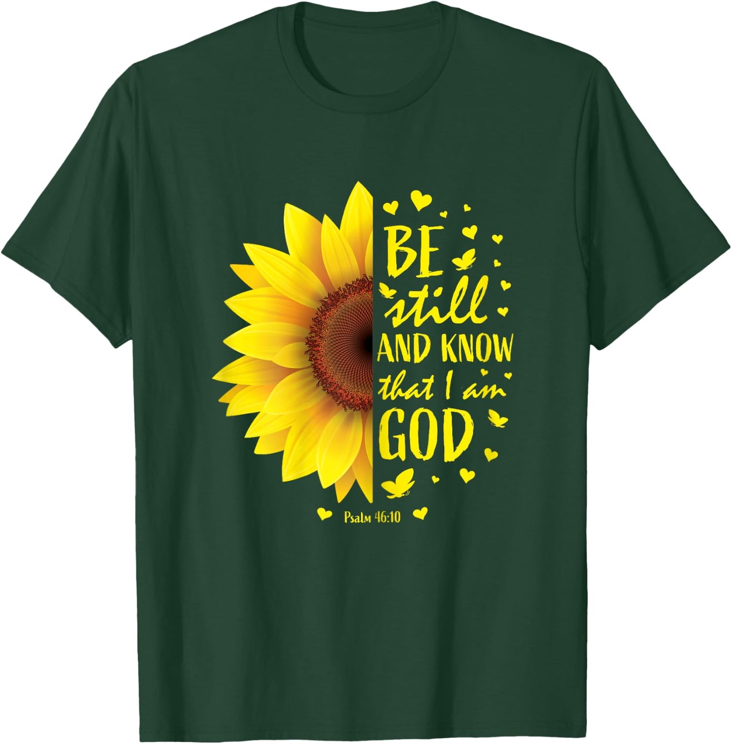 Be Still And Know That I Am God Christian Sunflower Bible T-Shirt - T-Shirt | Forest