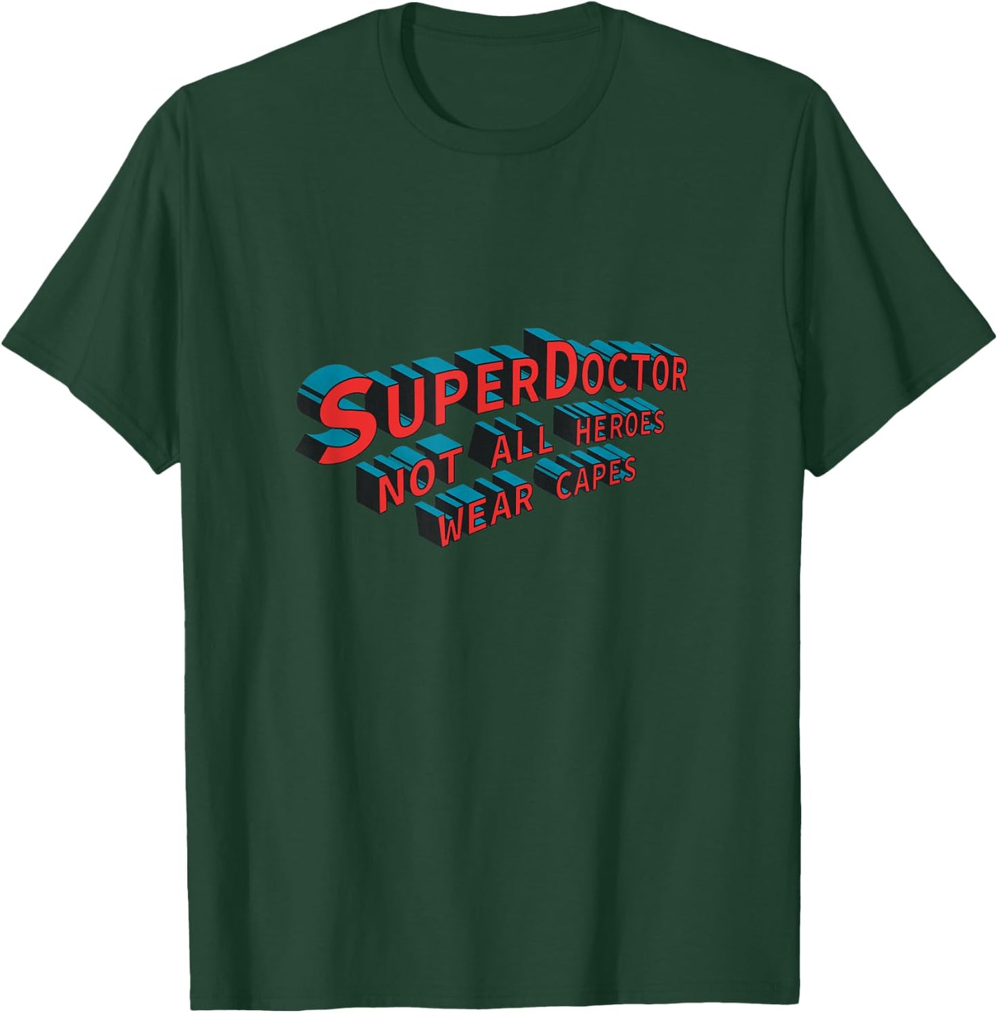 SuperDoctor Not All Heroes Wear Capes - Doctor T-Shirt - T-Shirt | Forest