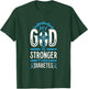 My God is Stronger Than Diabetes Survivor T-Shirt - T-Shirt | Forest