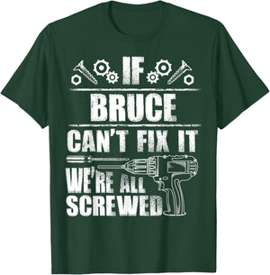 BRUCE Gift Name Fix It Funny Birthday Personalized Dad Idea T-Shirt - T-Shirt | Forest