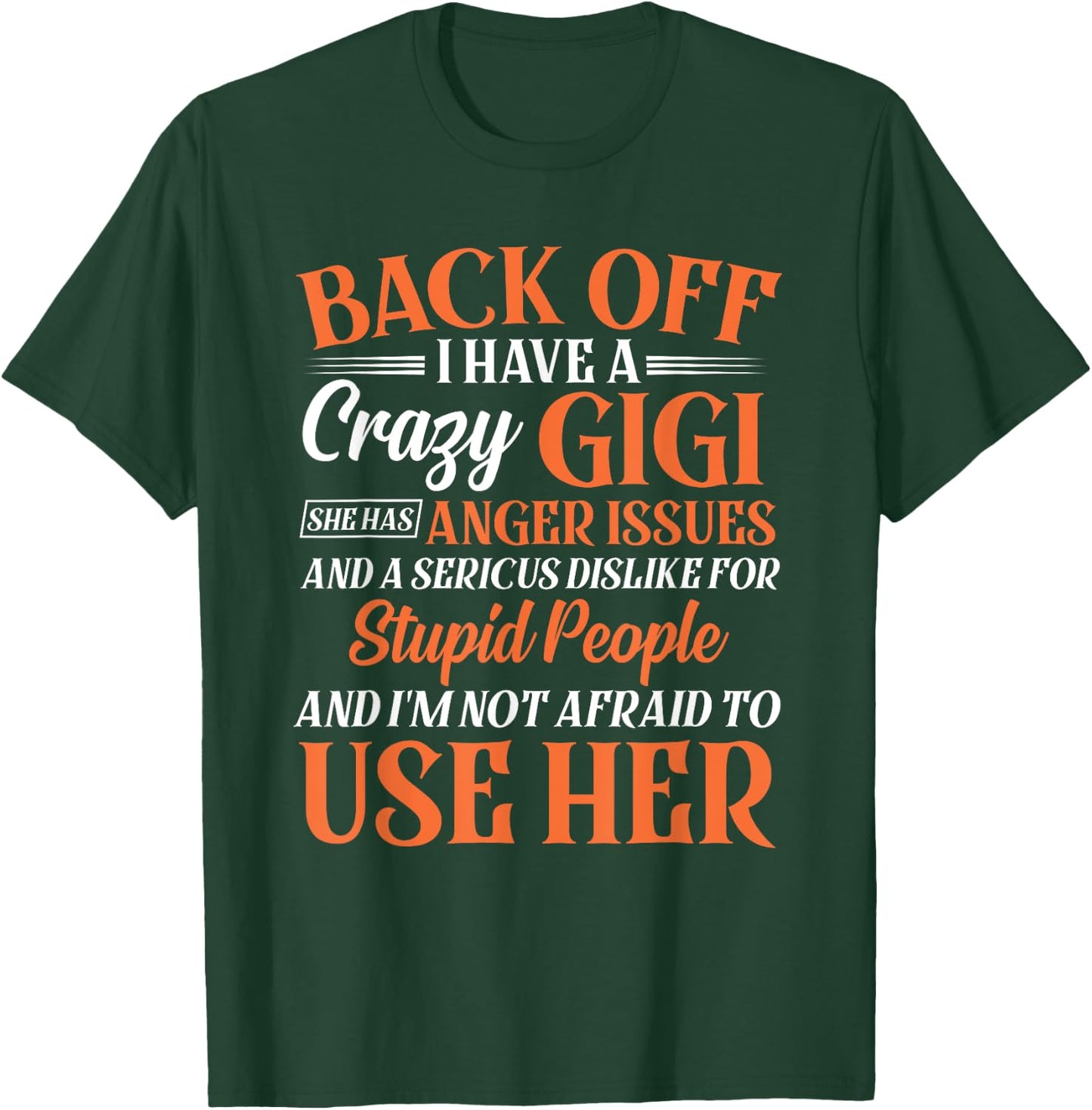 Funny Niece Nephew Gift Back Off I Have A Crazy Gigi T-Shirt - T-Shirt | Forest