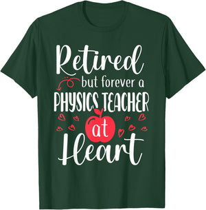 Retired Physics Teacher Retirement Gifts for Physics Teacher T-Shirt - T-Shirt | Forest