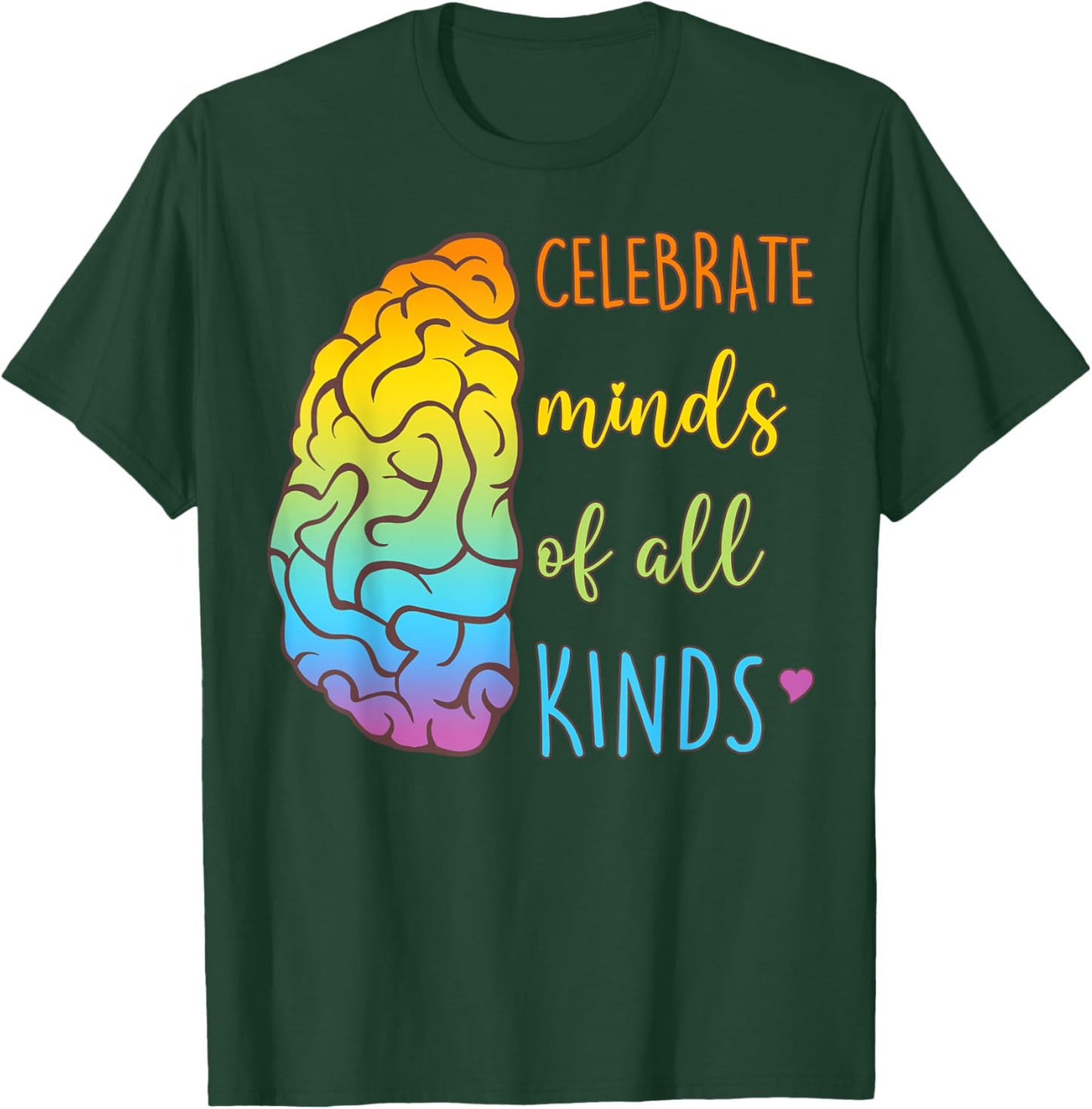 Brain Celebrate Minds Of All Kinds T-Shirt - T-Shirt | Forest