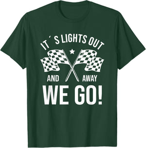 It's Lights Out And Away We Go! Racing Fan Racer T-Shirt - T-Shirt | Forest