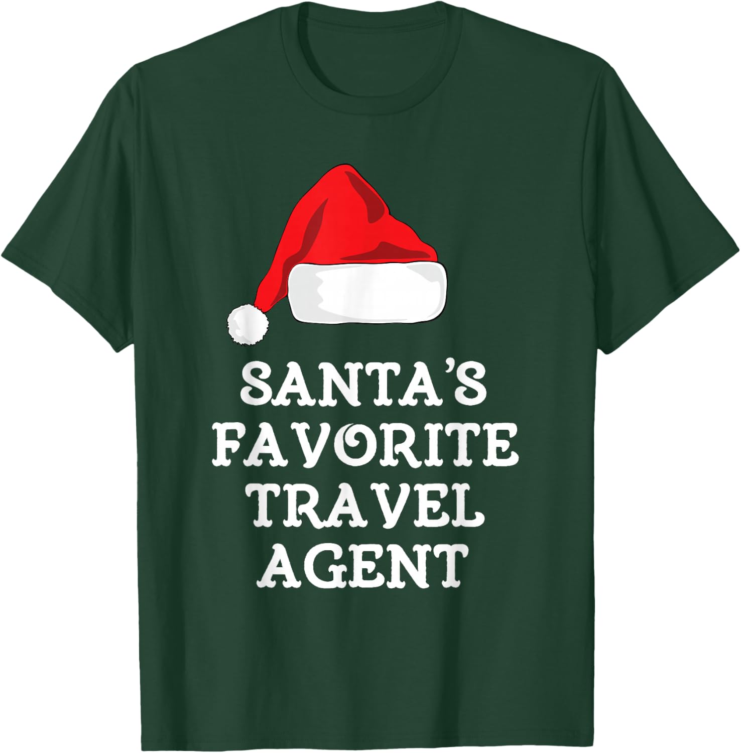Santa's Favorite Travel Agent Christmas Hat Funny Xmas T-Shirt - T-Shirt | Forest