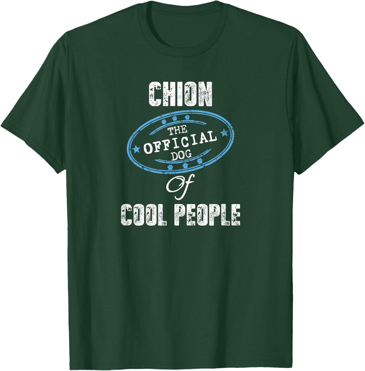 Chion Shirt The Official Dog Of Cool People Mom Dad Gift Men Women Kids T-Shirt - T-Shirt | Forest