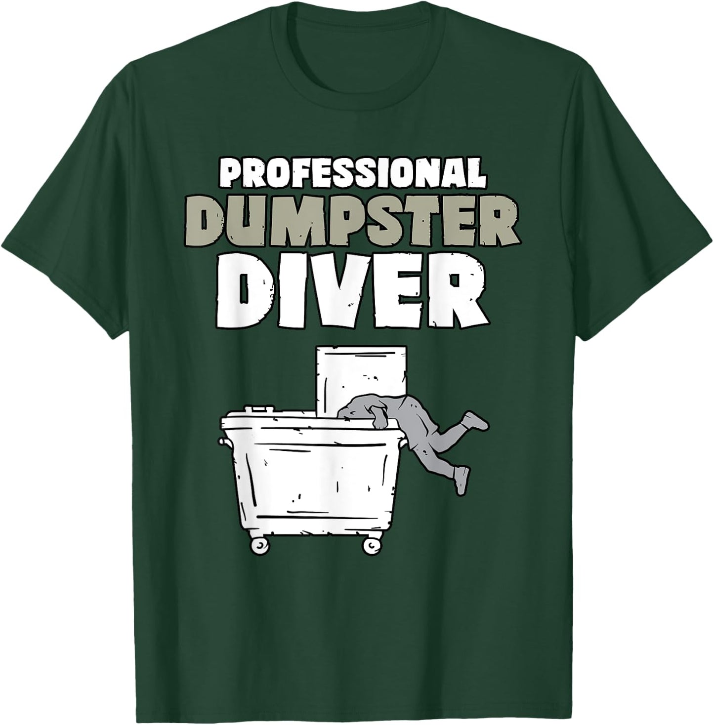 Dumpster Diving SpecialTee Co Funny Garbage Diver Trash Picker Dumpster Diving Black Modern T-Shirt - T-Shirt | Forest