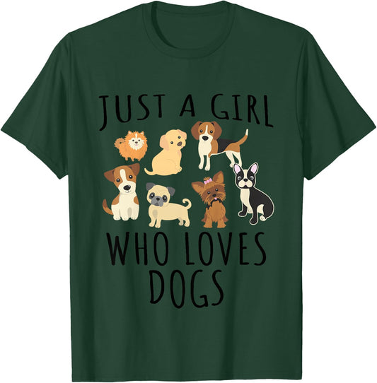 Just a girl who loves Dogs - Funny Puppy T-Shirt - T-Shirt | Forest