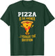 Pizza Is The Answer I Don't Care What The Question Is Pizza T-Shirt - T-Shirt | Forest