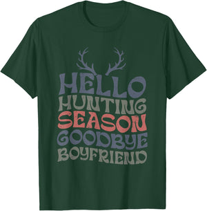 Hello Hunting Season Goodbye Boyfriend For Girlfriend Women T-Shirt - T-Shirt | Forest