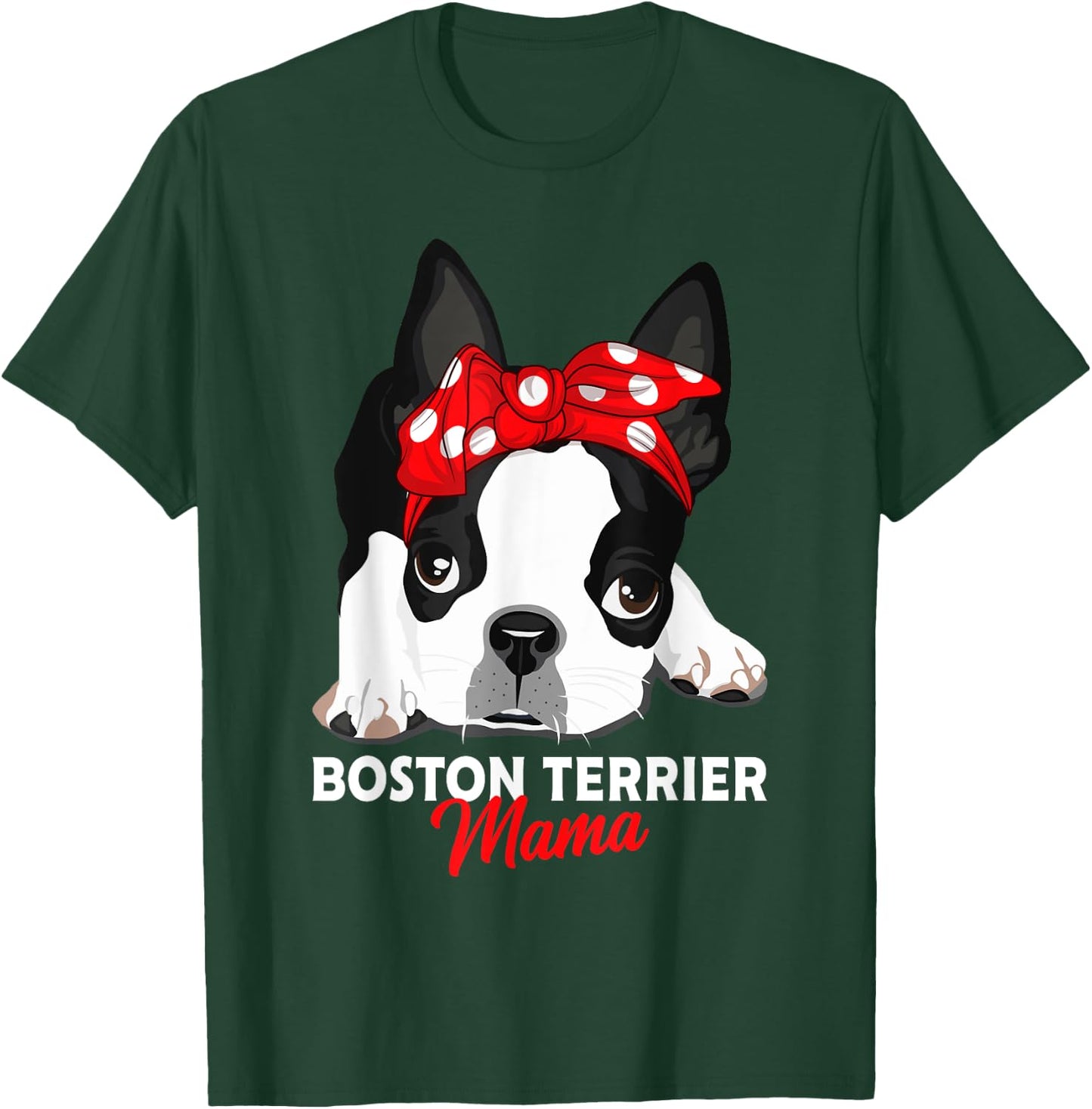 Boston Terrier Mum Dog Woman Gift T-Shirt - T-Shirt | Forest
