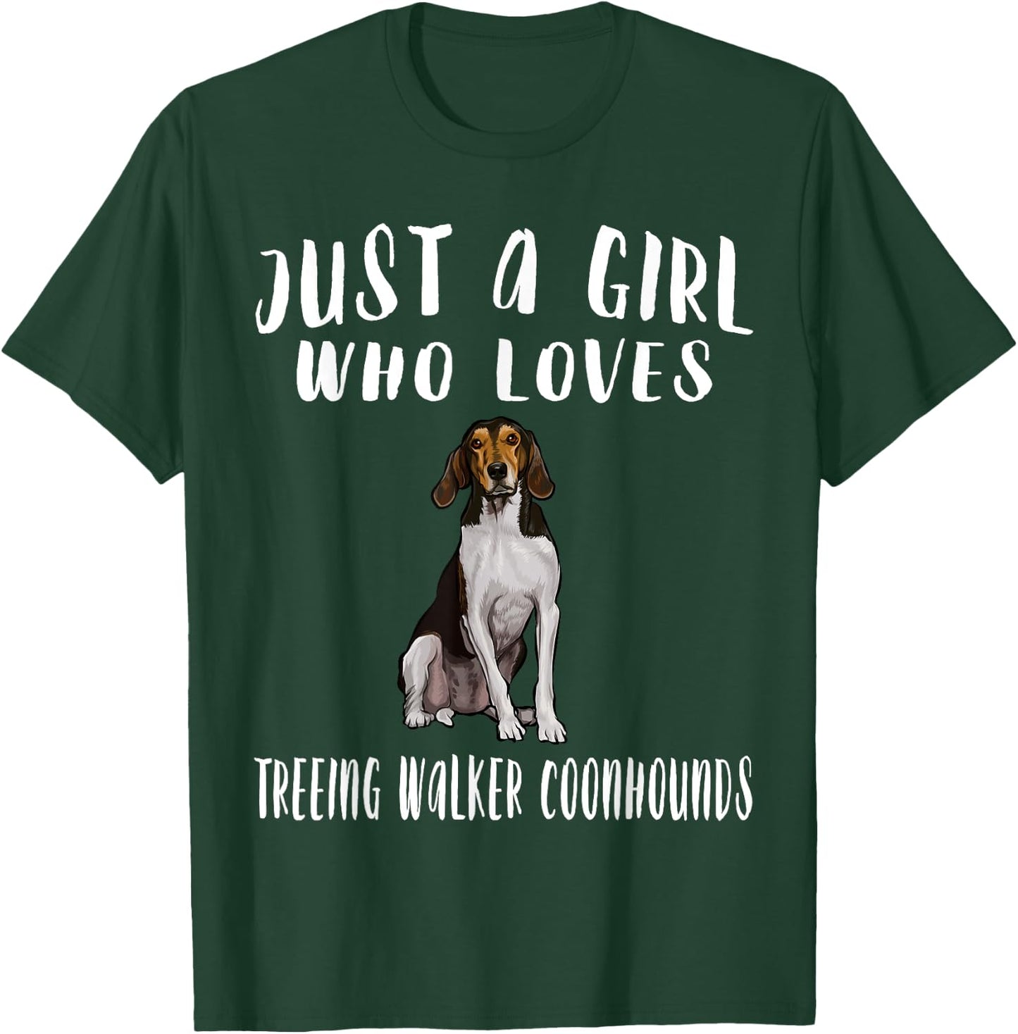 Im Just A Girl Who Loves Treeing Walker Coonhounds Dog Lover T-Shirt - T-Shirt | Forest