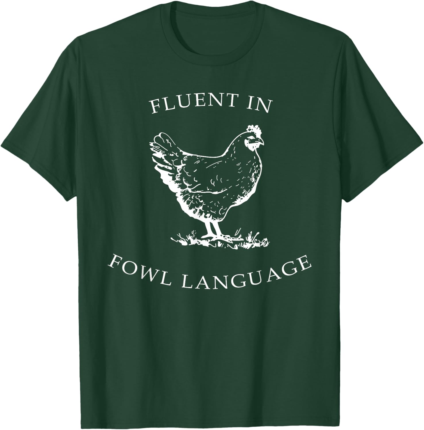 Fluent In Fowl Language Funny Chicken Lovers Father’s Day T-Shirt - T-Shirt | Forest