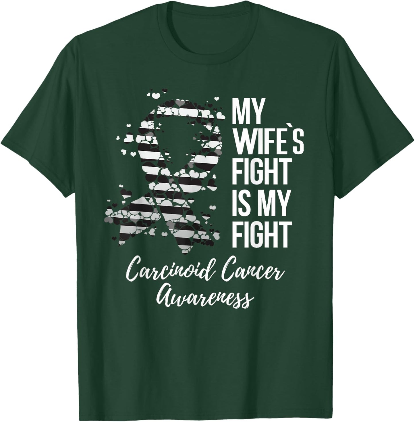 My Wife’s Fight Is My Fight Carcinoid Cancer Awareness T-Shirt - T-Shirt | Forest