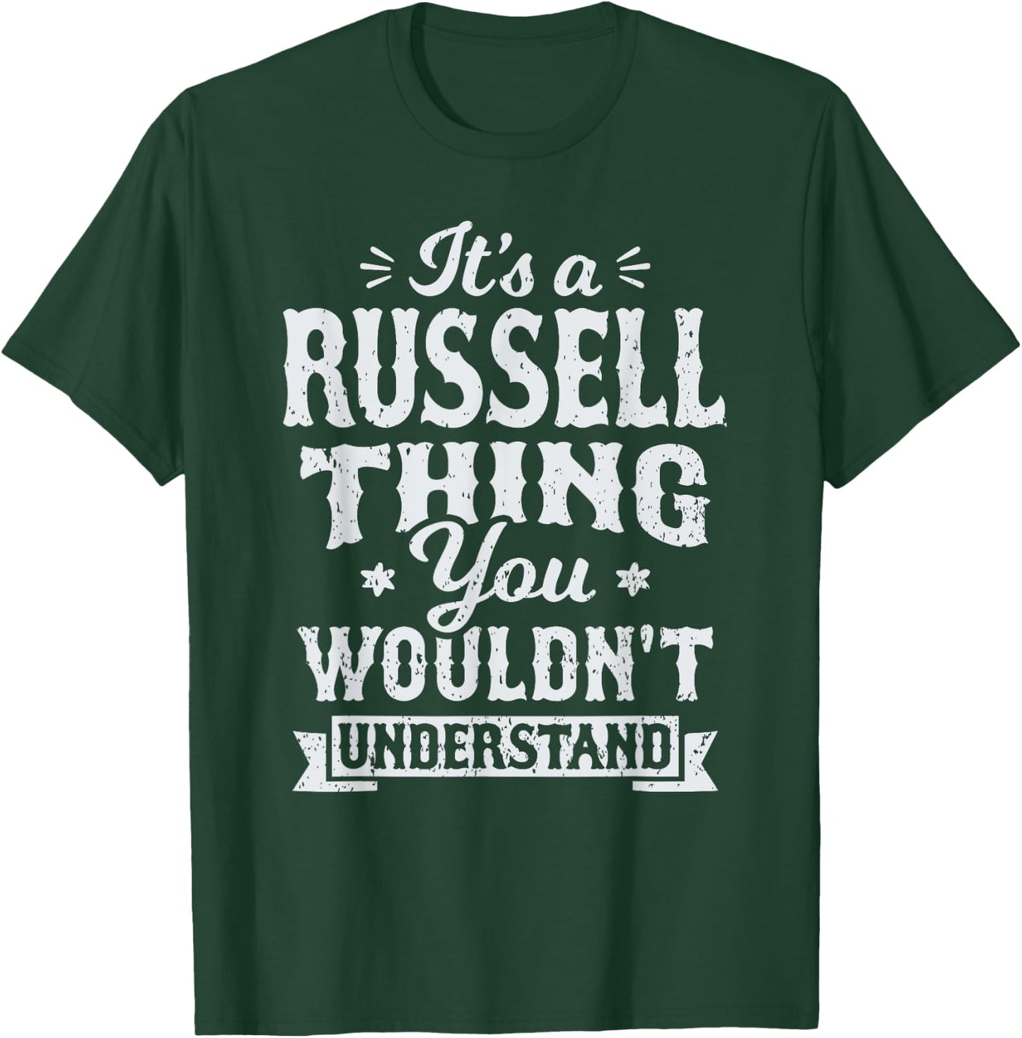 Its A Russell Thing You Wouldnt Understand Last Name Surname T-Shirt - T-Shirt | Forest