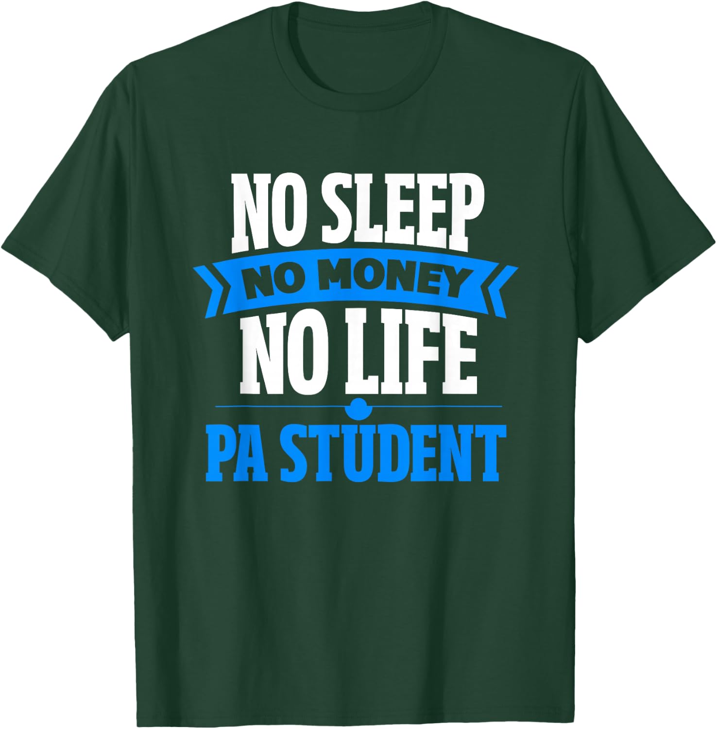 PA Student Funny Physician Assistant Student T-Shirt - T-Shirt | Forest