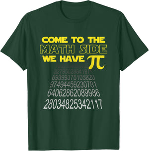 Come To The Math Side We Have Pi Funny Pi Day Humor Graphic T-Shirt - T-Shirt | Forest