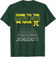 Come To The Math Side We Have Pi Funny Pi Day Humor Graphic T-Shirt - T-Shirt | Forest