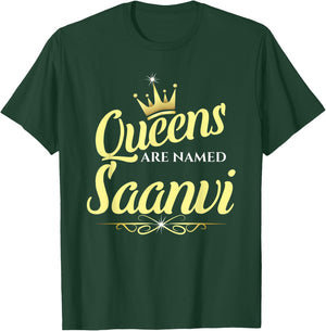 Queens Are Named Saanvi T-Shirt - T-Shirt | Forest