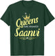 Queens Are Named Saanvi T-Shirt - T-Shirt | Forest