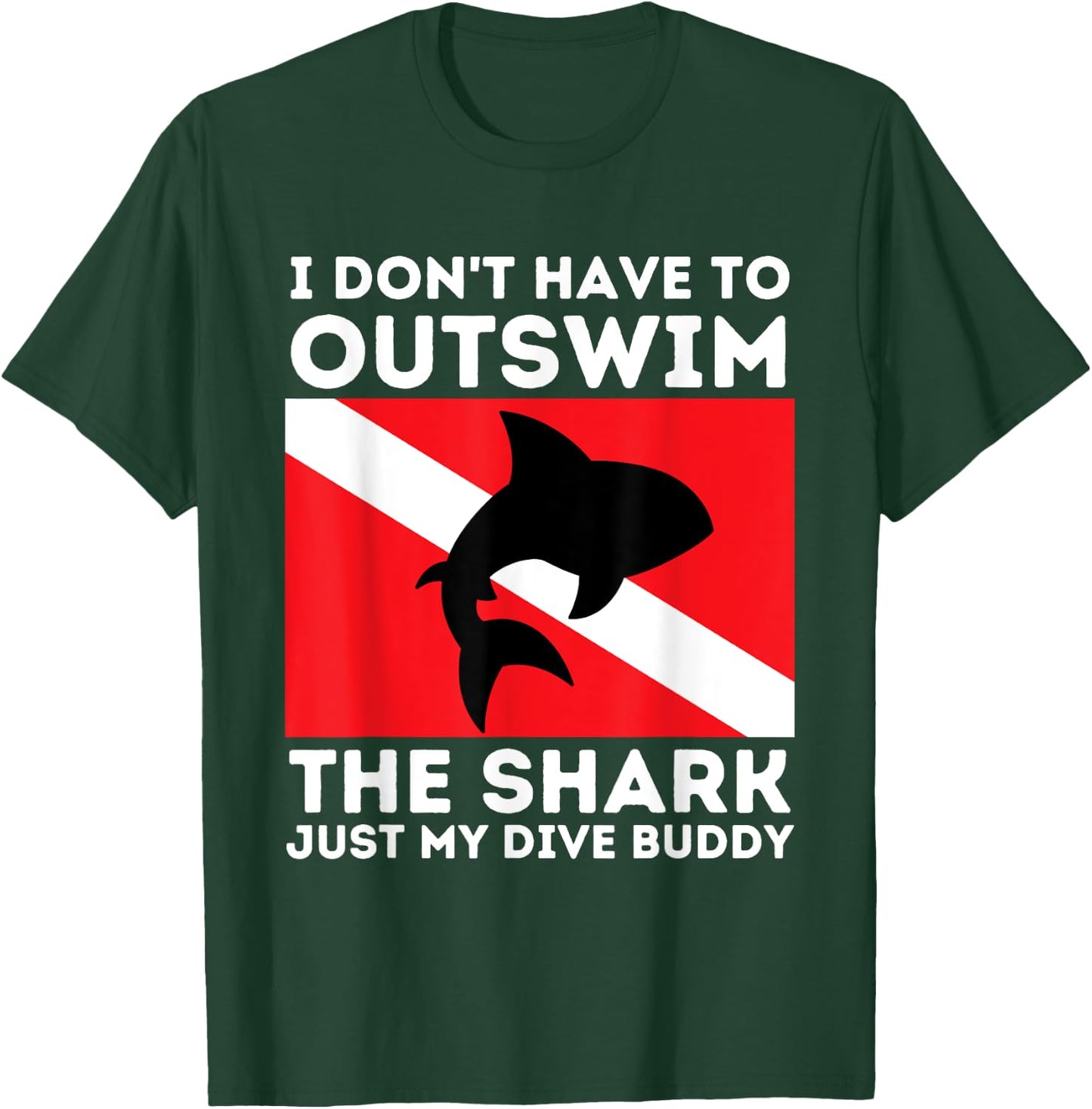 Outswim My Dive Buddy - Funny Shark & Scuba Diving Diver T-Shirt - T-Shirt | Forest
