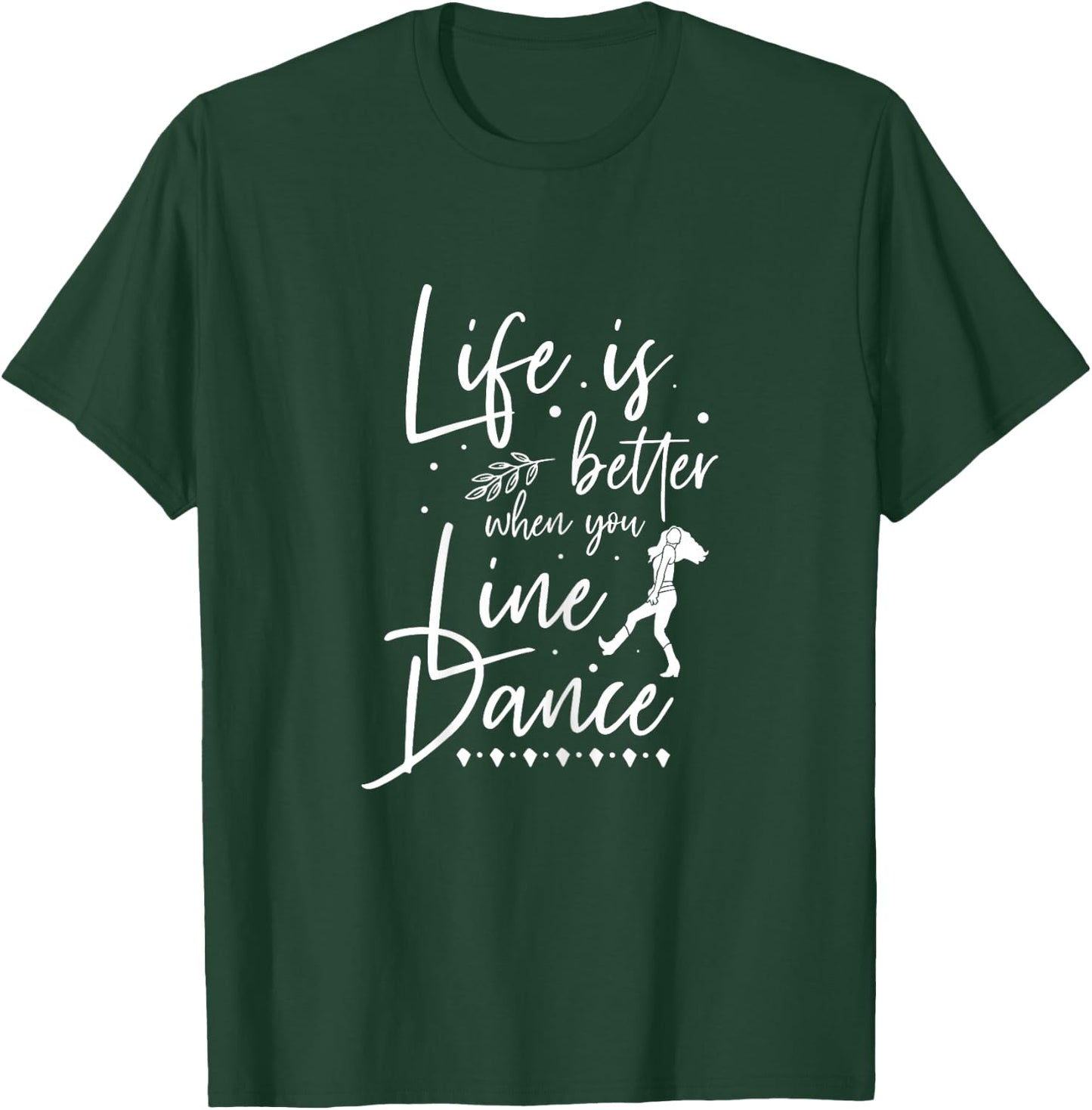 Linedance Leben Ist Besser Wenn Du Tanzt Cowgirl Gift T-Shirt - T-Shirt | Forest