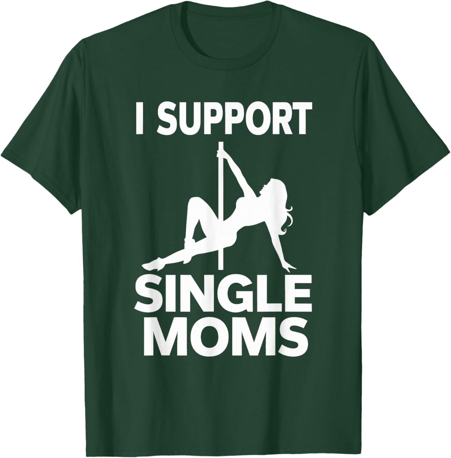 White Trash Party Attire Men I Support Single Moms T-Shirt - T-Shirt | Forest