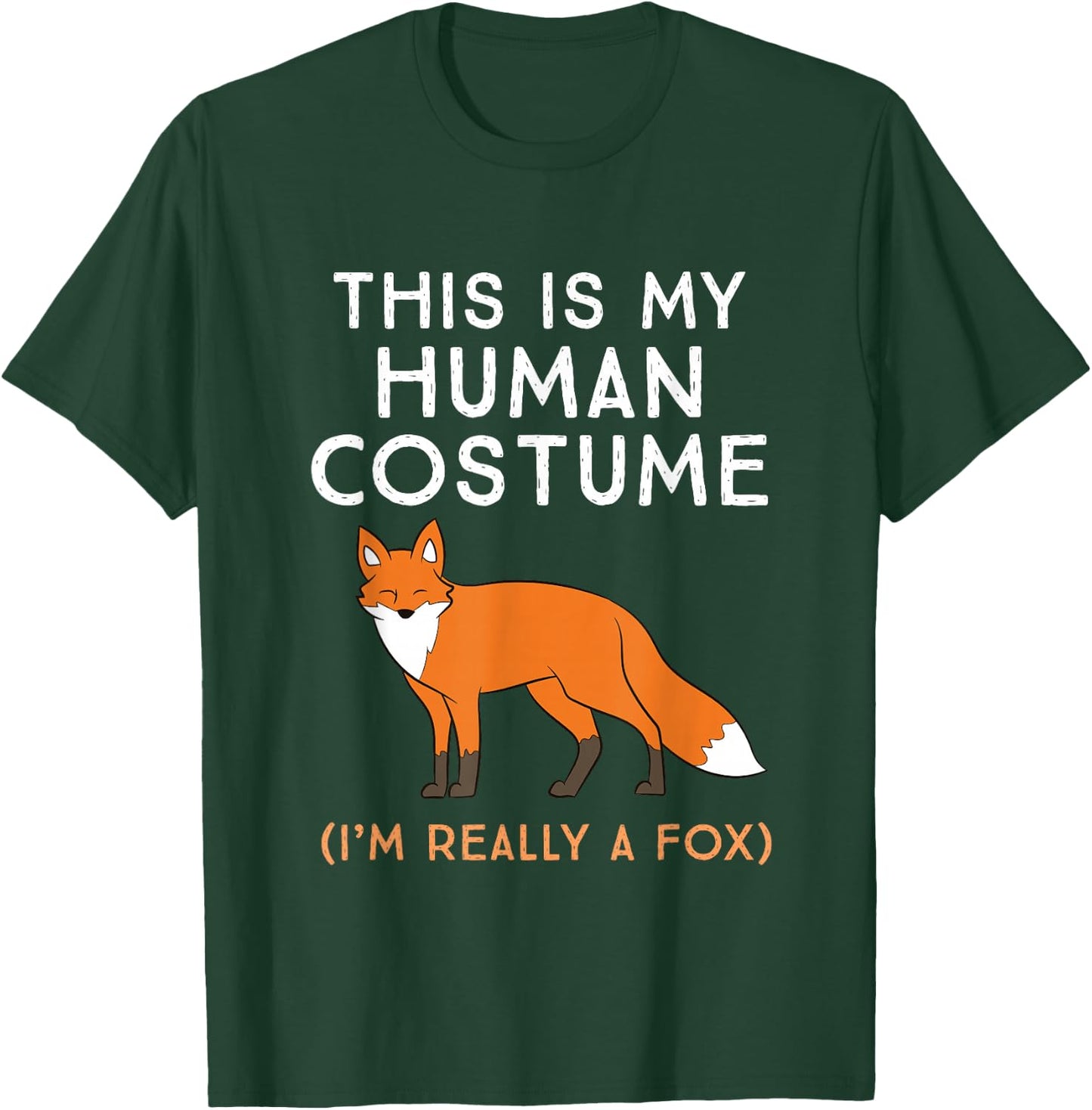 This is My Human Costume I'm Really A Fox T-Shirt - T-Shirt | Forest