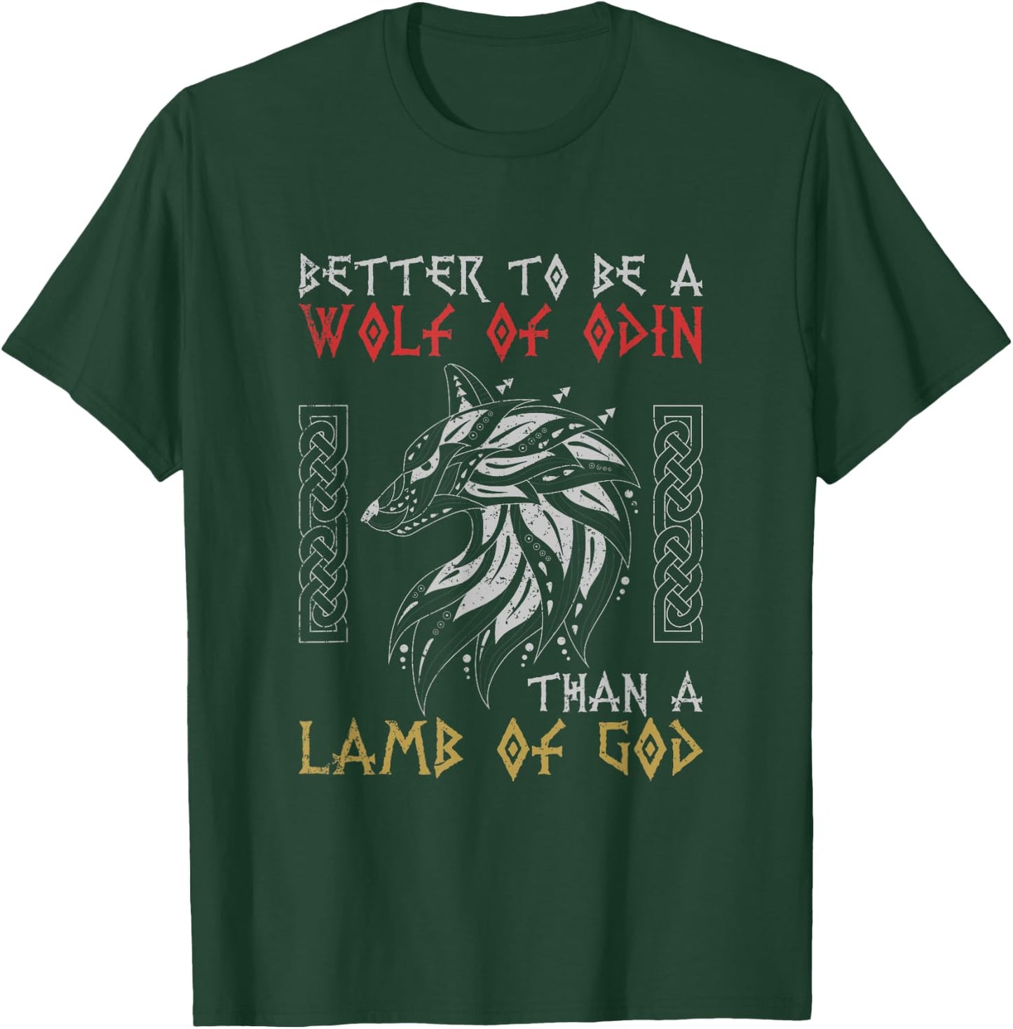 Better To Be A Wolf Of Odin Than A Lamb Of God Viking T-Shirt - T-Shirt | Forest