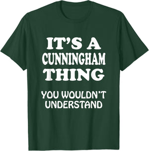 Its A CUNNINGHAM Thing You Wouldnt Understand Family Reunion T-Shirt - T-Shirt | Forest