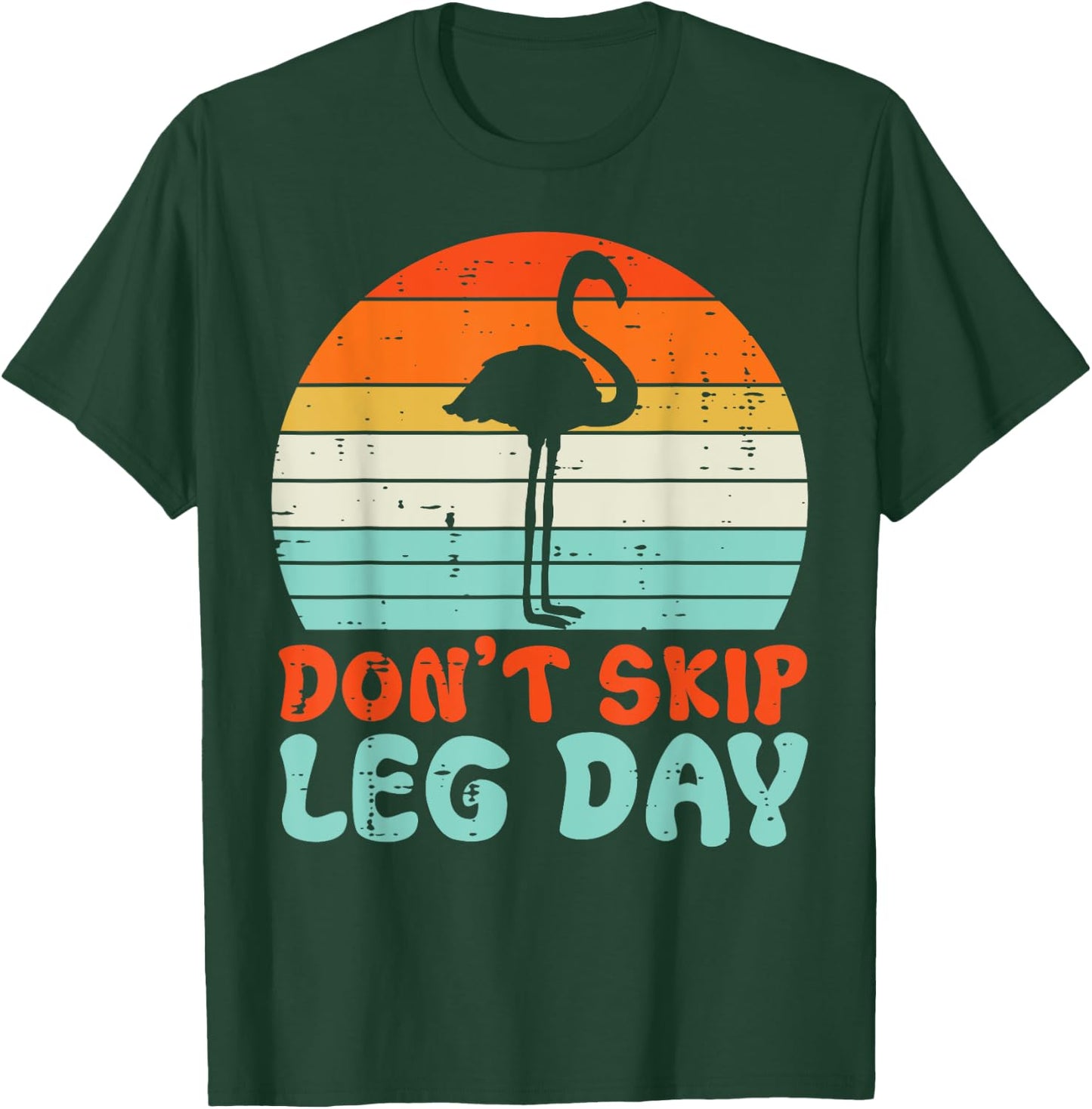 Gym Flamingo Dont Skip Leg Day Workout Fitness Women Men Kid T-Shirt - T-Shirt | Forest