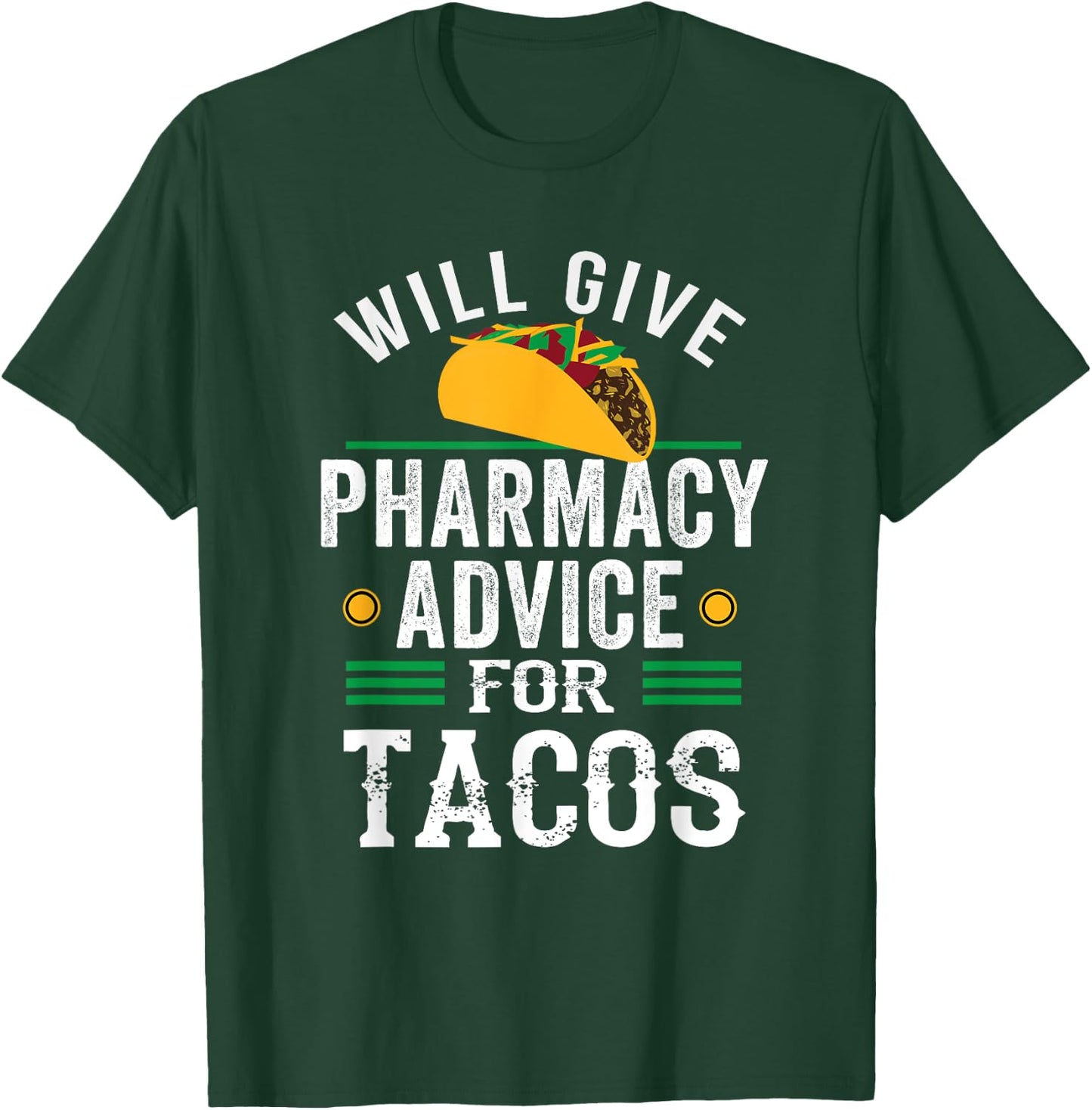 Pharmacy Advice For Tacos Funny Pharmacy Tech Student T-Shirt - T-Shirt | Forest