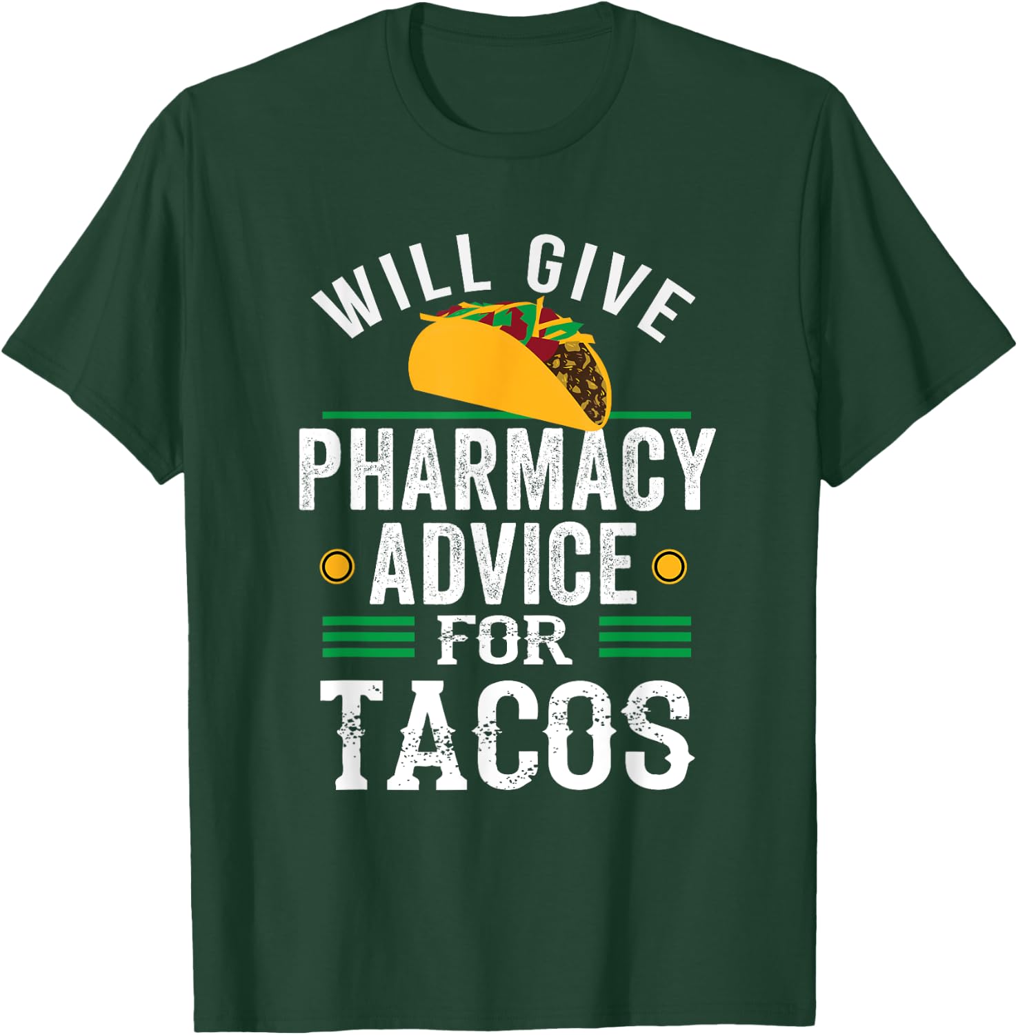 Pharmacy Advice For Tacos Funny Pharmacy Tech Student T-Shirt - T-Shirt | Forest