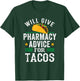 Pharmacy Advice For Tacos Funny Pharmacy Tech Student T-Shirt - T-Shirt | Forest