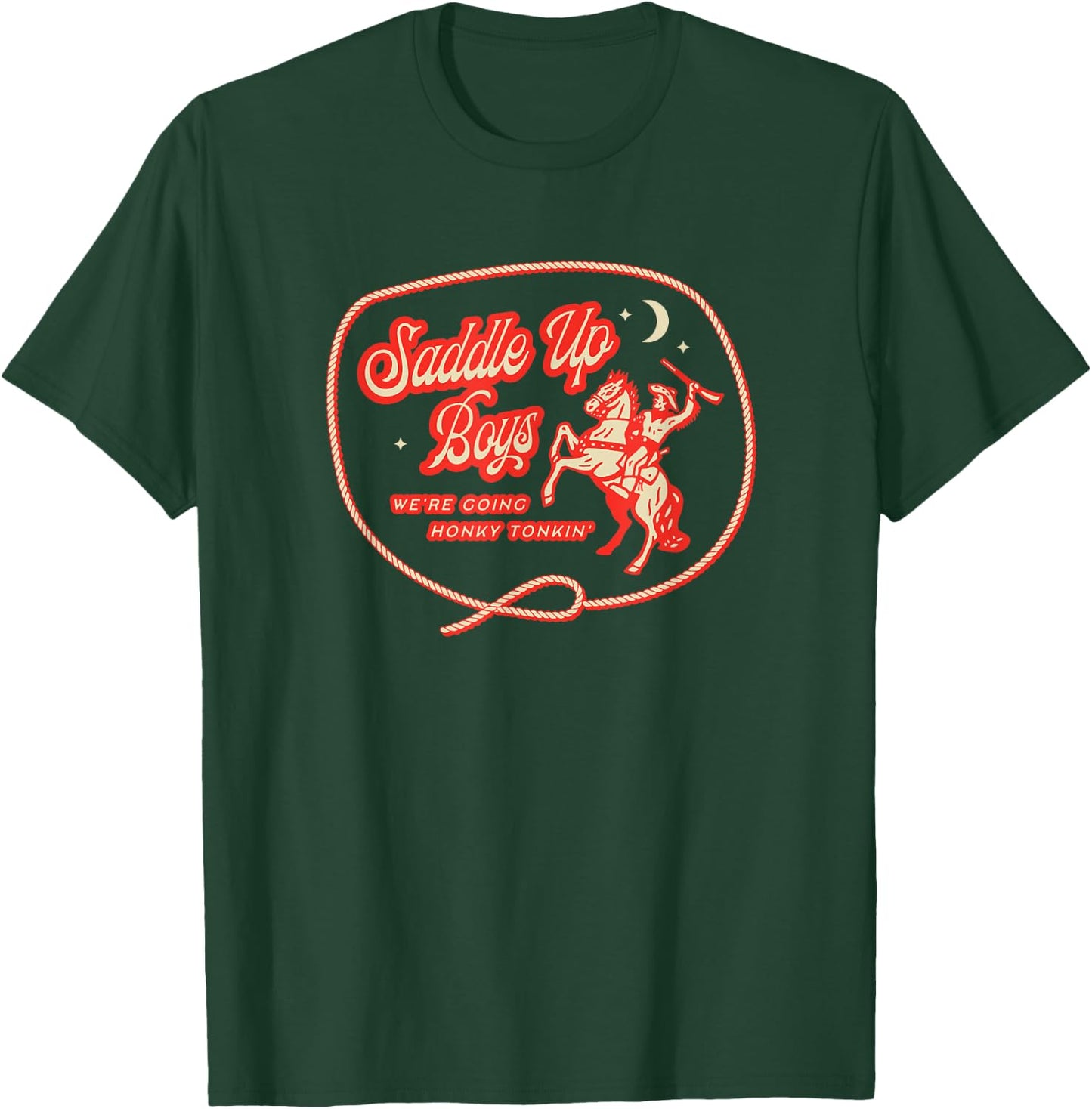 Saddle Up Boys, Honky-Tonk T-Shirt - T-Shirt | Forest