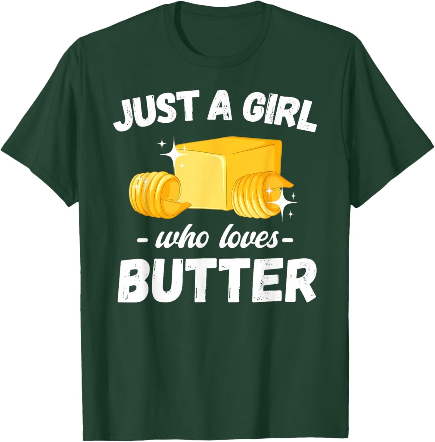 Just A Girl Who Loves Butter Men Women Kids T-Shirt - T-Shirt | Forest
