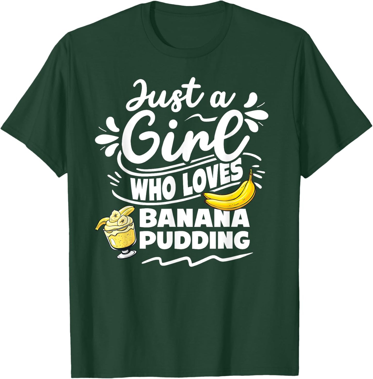 Just a girl who loves banana pudding lover dessert T-Shirt - T-Shirt | Forest